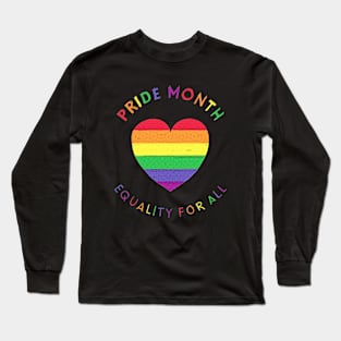 Pride Month Equality For All Long Sleeve T-Shirt